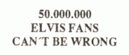 logo 50,000,000 Elvis Fans Can't Be Wrong